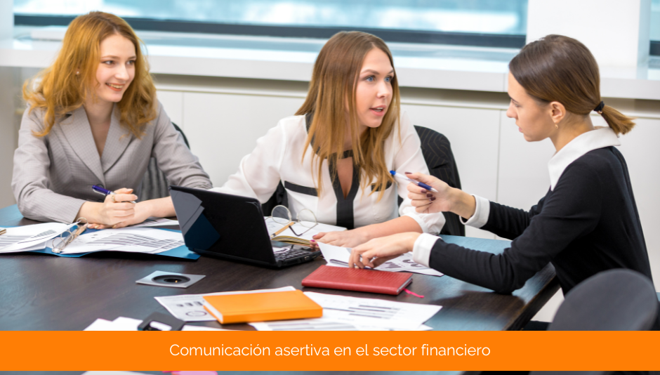 Comunicación asertiva en el sector financiero