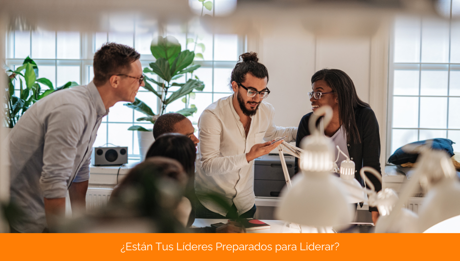 ¿Están Tus Líderes Preparados para Liderar?